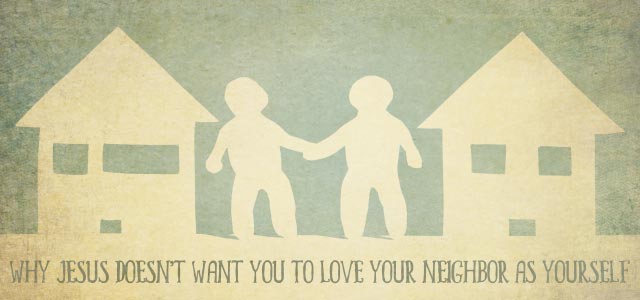 love your neighbor as yourself