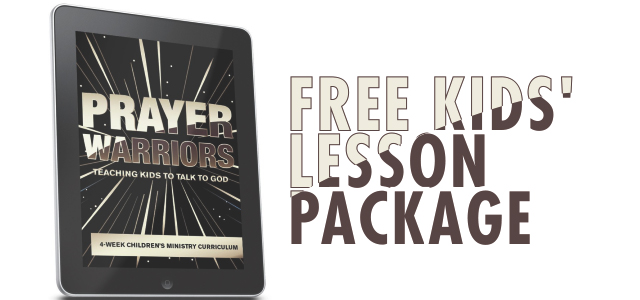 Free Kids' Lesson Package: “Prayer Warriors”