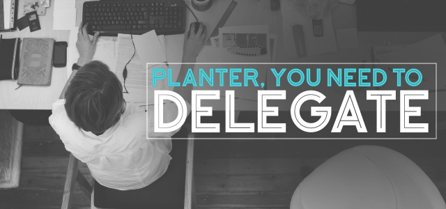 Real Talk Monday: Planter, You Need to Delegate