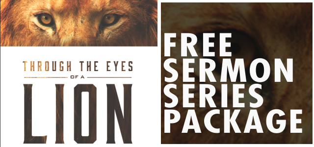 Free Sermon Series Package: “Through the Eyes of a Lion”