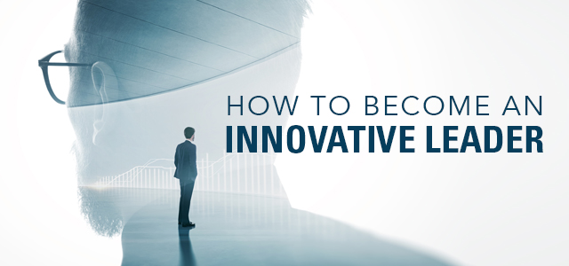 How to Become an Innovative Leader
