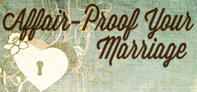 5 Easy Ways To Affair Proof Your Marriage Churchplants 6362