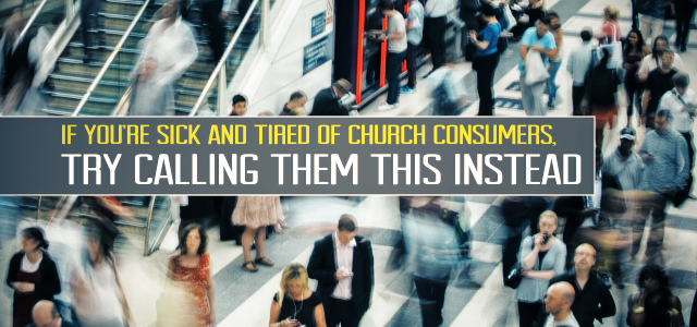 Sick and Tired of Church Consumers