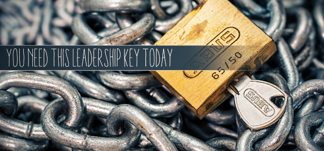 You Need This Leadership Key Today