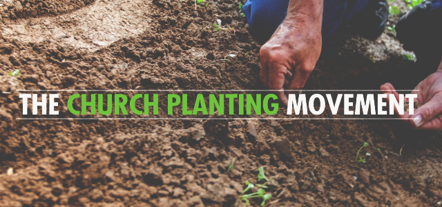 The Church Planting Movement + 4 Things That are RIGHT With the Church