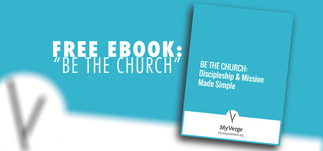 Free eBook: “Be The Church – Discipleship & Mission Made Simple”