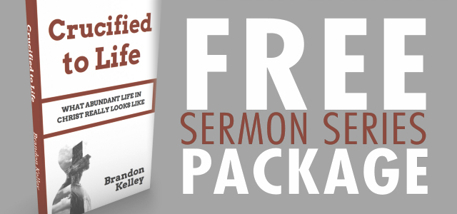 Free Sermon Series Package: “Crucified to Life”