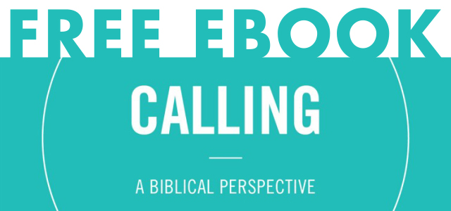 Free eBook: “Calling: A Biblical Perspective” from Theology of Work Project