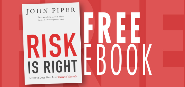 Free eBook: "Risk is Right" by John Piper