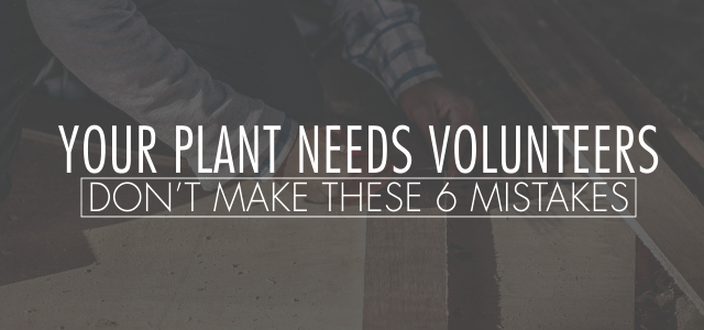 Your Plant Needs Volunteers: Don’t Make These 6 Mistakes