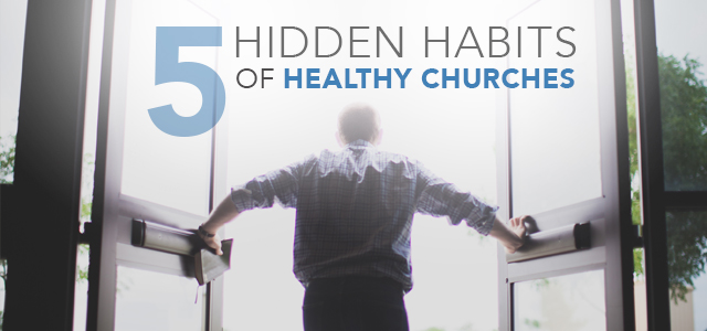 5 Hidden Habits of Healthy Churches