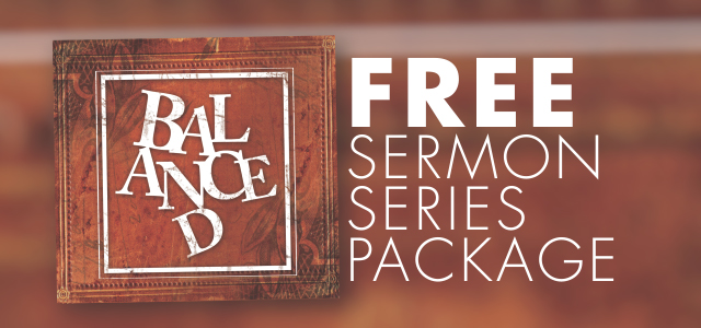 Free Sermon Series Package: "Balanced"