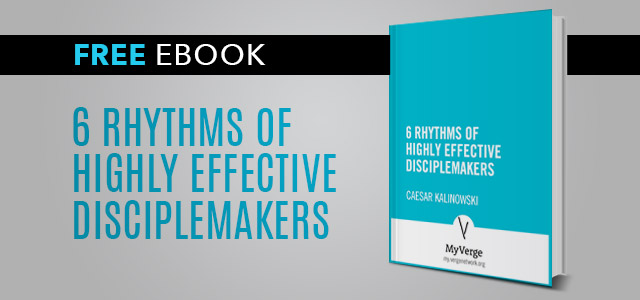 6 Rhythms of Highly Effective Disciplemakers