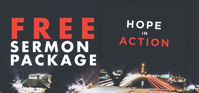 Free Sermon Package: "Hope in Action"